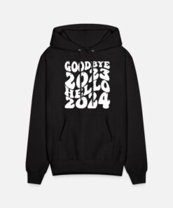 Goodbye 2023 Hello 2024 Hoodie, Happy New Year 2024