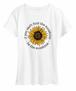 Be The Sunshine Shirt, Gift for her